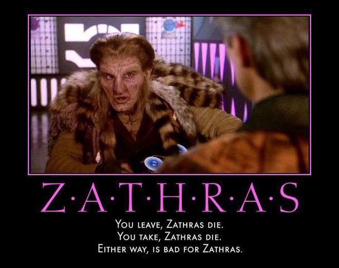Meme from Babylon 5. Zathras, an eccentric alien says You leave, Zathras die. You take, Zathras die. Either way, is bad for Zathras.