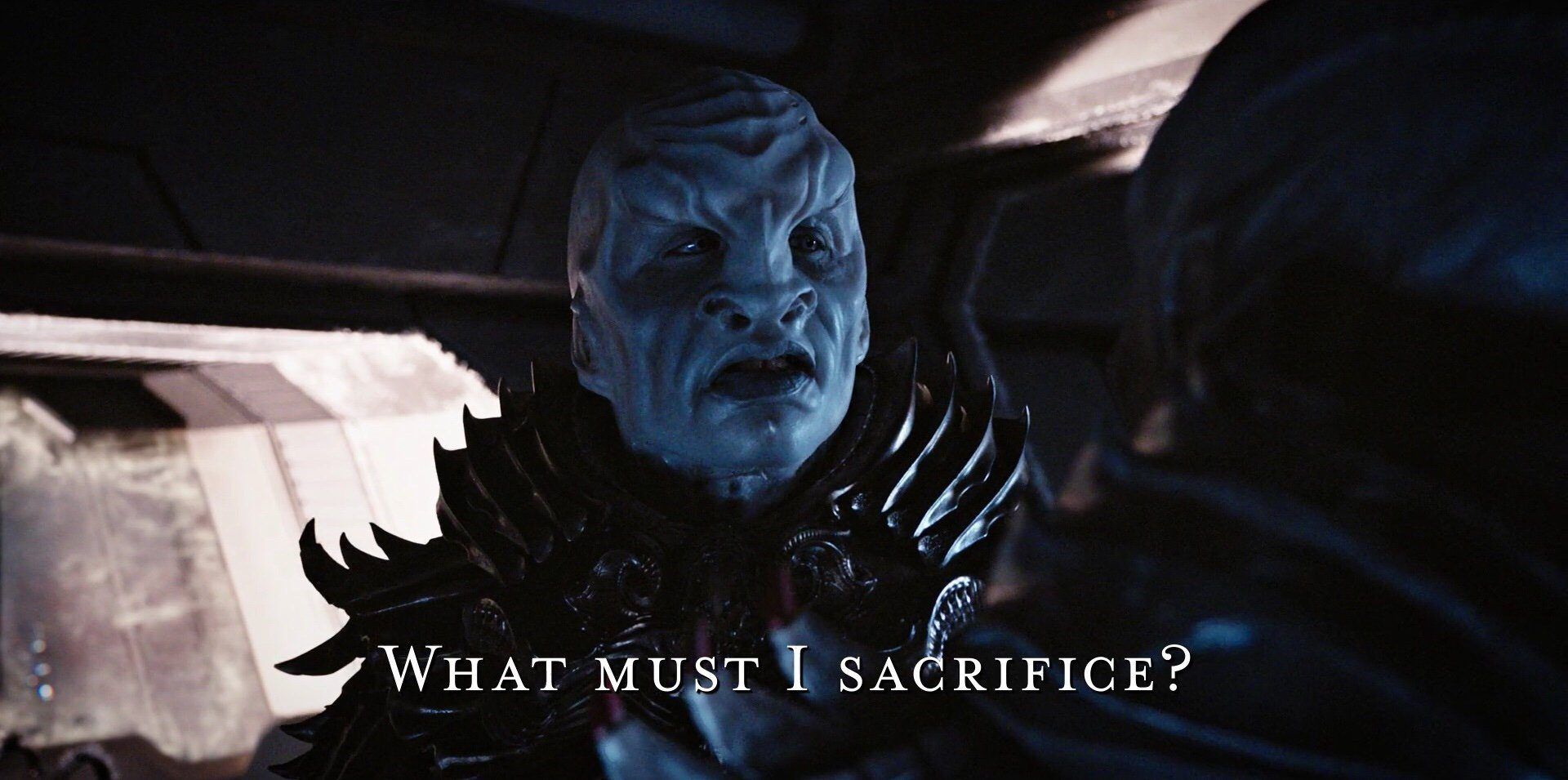 Pale Klingon asks What must I sacrifice? From TV show Discovery.