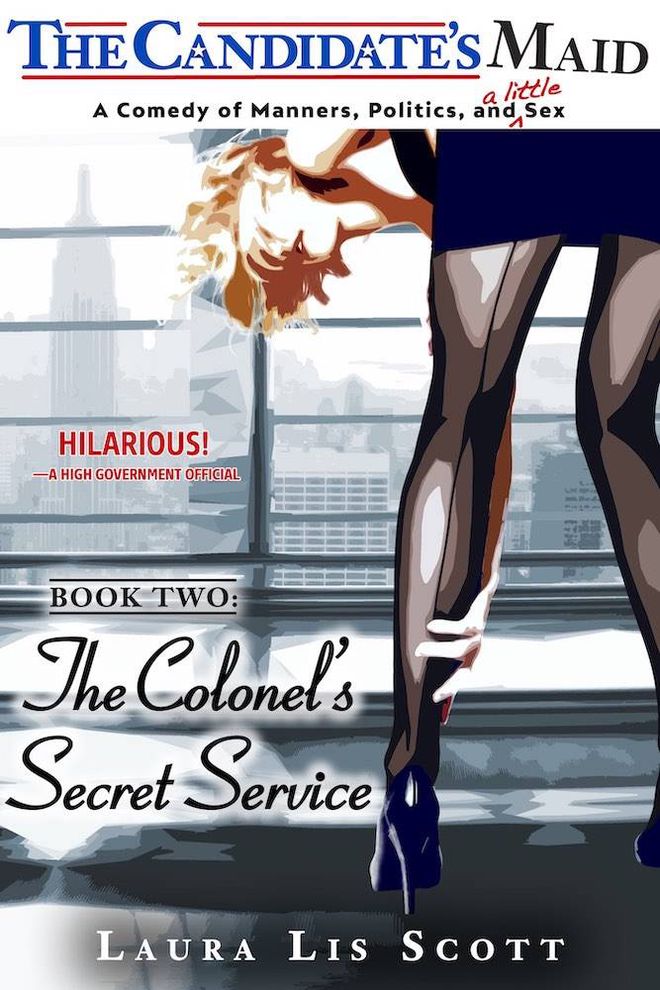 The Candidate's Maid: The Colonel's Secret Service, by Laura Lis Scott